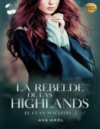 Ava Król — La rebelde de las Highlands