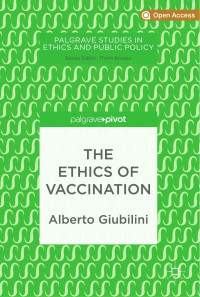 Alberto Giubilini — The Ethics of Vaccination