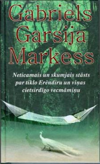 Gabriels Garsija Markess — Neticamais un skumjais stāsts