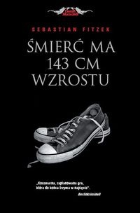 Sebastian Fitzek — Śmierć ma 143 cm wzrostu