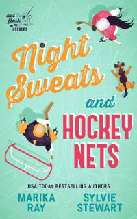 Marika Ray & Sylvie Stewart — Night Sweats and Hockey Nets