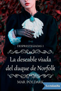 Mar Poldark — La Deseable Viuda Del Duque De Norfolk