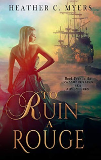 Heather C. Myers — To Ruin a Rogue