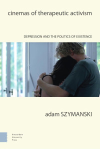 Adam Szymanski — Cinemas of Therapeutic Activism