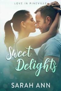 Sarah Ann — Sweet Delights (Love in Pineville Book 1)