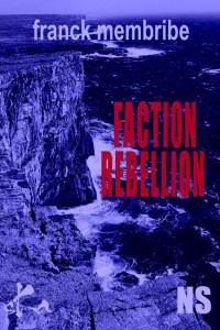 Membribe, Franck — Faction Rébellion (French Edition)