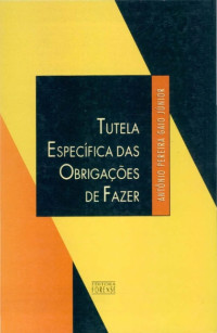 Antônio Pereira Gaio Júnior — Tutela Específica das Obrigações de Fazer