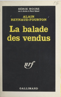 Alain Reynaud-Fourton [Reynaud-Fourton, Alain] — La balade des vendus