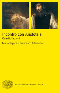 Mario Vegetti, Francesco Ademollo — Incontro con Aristotele. Quindici lezioni (2016)