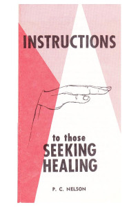 P. C. Nelson [Nelson, P. C.] — Instructions to Those Seeking Healing