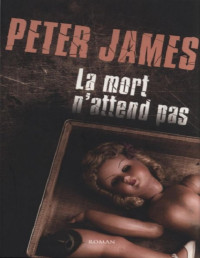 James, Peter — La mort n'attend pas
