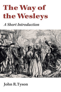 John R. Tyson — The Way of the Wesleys