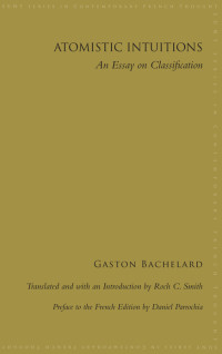 Gaston Bachelard — Atomistic Intuitions