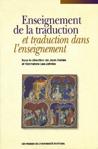 Sous la direction de Jean Delisle et Hannelore Lee-Jahnke — Enseignement de la traduction et traduction dans l'enseignement