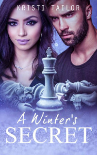 Kristi Tailor [Tailor, Kristi] — A Winter's Secret (A Winter's Tale Book 4)