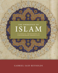 Reynolds, Gabriel Said. — The Emergence of Islam