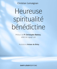 Christian Lemaignan; — Heureuse spiritualit bndictine