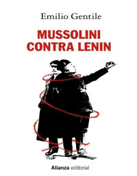 Emilio Gentile — Mussolini contra Lenin