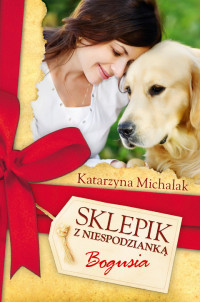 Katarzyna Michalak — Sklepik z Niespodzianką. Bogusia