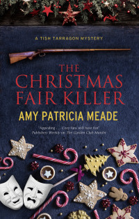 Amy Patricia Meade — The Christmas Fair Killer (Tish Tarragon Mystery 3)