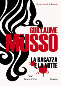 Guillaume Musso — La ragazza e la notte