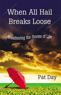 Pat Day; — When All Hail Breaks Loose