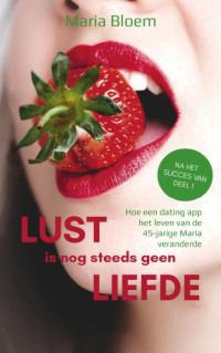 Maria Bloem — Lust is nog steeds geen Liefde