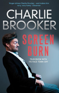 Charlie Brooker — Charlie Brooker's Screen Burn