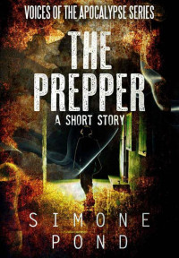 Simone Pond — The Prepper: A Short Story