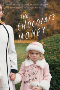 Ashley Prentice Norton — The Chocolate Money