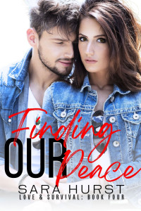 Sara Hurst — Finding Our Peace (Love & Survival Book 4)