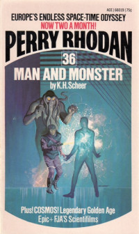 K.H. Scheer — Perry Rhodan 036 - Man and Monster