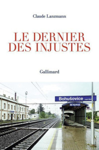 Lanzmann Claude [Lanzmann Claude] — Le dernier des injustes