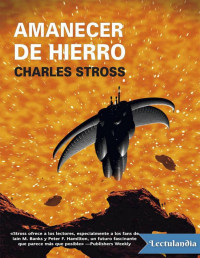 Charles Stross — Amanecer De Hierro