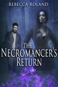 Rebecca Roland — The Necromancer's Return