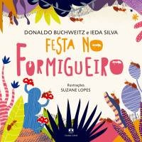 Donaldo Buchweitz & Ieda Silva — Festa no formigueiro