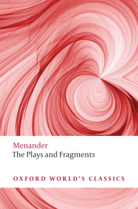 MENANDER — The Plays and Fragments