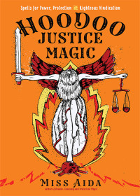 Aida, Miss; — Hoodoo Justice Magic