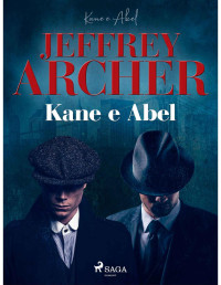 Jeffrey Archer — Kane e Abel (Kane e Abel #1)