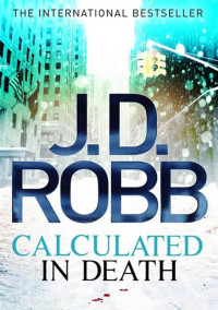 Robb, J D — Calculated In Death