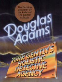 Douglas Adams — Dirk Gently's Holistic Detective Agency