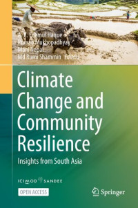 A.K. Enamul Haque, Pranab Mukhopadhyay, Mani Nepal, Md Rumi Shammin — Climate Change and Community Resilience: Insights from South Asia