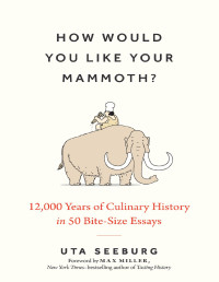Uta Seeburg — How Would You Like Your Mammoth?