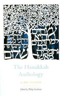 Goodman, Philip.; — The Hanukkah Anthology