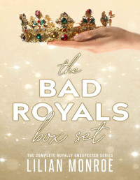 Monroe, Lilian — The Bad Royals Box Set: The Complete Royally Unexpected Series