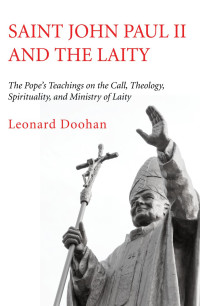 Leonard Doohan; — Saint John Paul II and the Laity