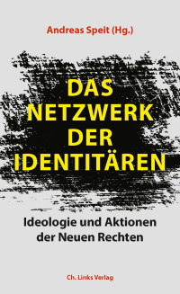 Andreas Speit — Das Netzwerk der Identitären