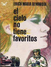 Erich Maria Remarque — El Cielo No Tiene Favoritos