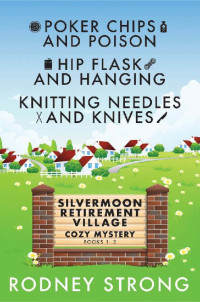 Rodney Strong — Silvermoon Retirement Village Cozy Mystery Box Set (Books 1-3)