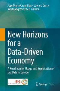 José María Cavanillas, Edward Curry & Wolfgang Wahlster — New Horizons for a Data-Driven Economy